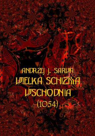Wielka Schizma Wschodnia (1054) Andrzej Sarwa - okładka audiobooks CD