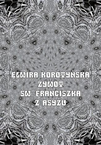 ywot w. Franciszka z Asyu Elwira Korotyska - okadka audiobooka MP3