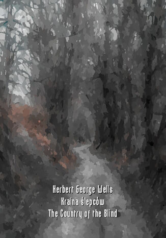 Kraina lepcw. The Country of the Blind Herbert George Wells - okadka audiobooks CD
