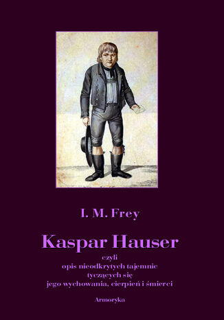 Kaspar Hauser I. M. Frey - okadka ebooka