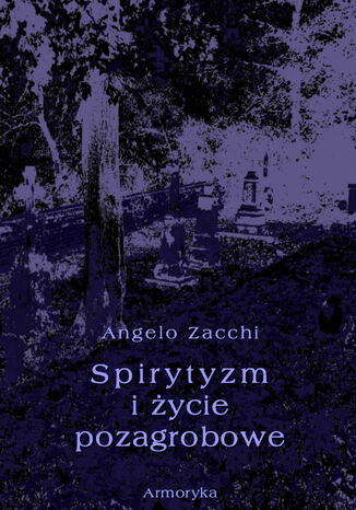 Spirytyzm i ycie pozagrobowe Angelo Zacchi - okadka audiobooka MP3