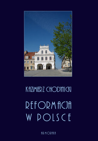 Reformacja w Polsce Kazimierz Chodynicki - okadka ebooka