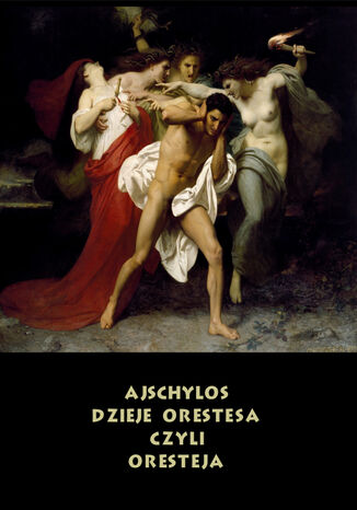 Dzieje Orestesa, czyli Oresteja Ajschylos - okadka ebooka