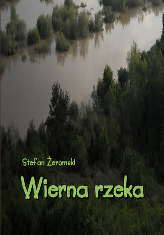 Wierna rzeka. Klechda domowa Stefan eromski - okadka audiobooks CD