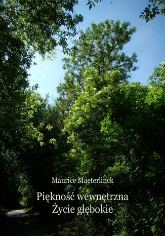 Piękność wewnętrzna i Życie głębokie Maurice Maeterlinck - okładka audiobooks CD