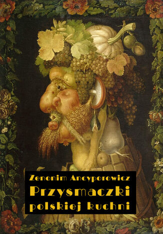 Przysmaczki polskiej kuchni Zenonim Ancyporowicz - okadka audiobooka MP3