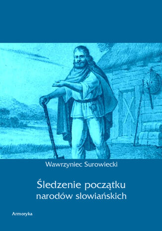 ledzenie pocztku narodw sowiaskich Wawrzyniec Surowiecki - okadka ebooka