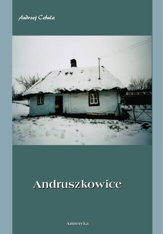 Andruszkowice. Monografia miejscowoci Andrzej Cebula - okadka audiobooks CD