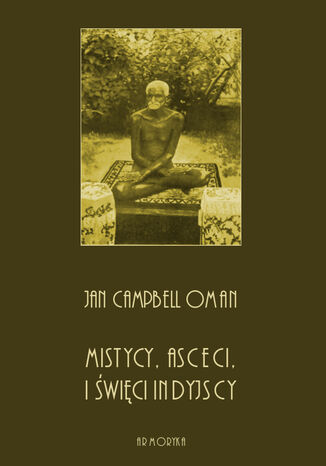 Mistycy, asceci i wici indyjscy Jan Campbell Oman - okadka audiobooka MP3