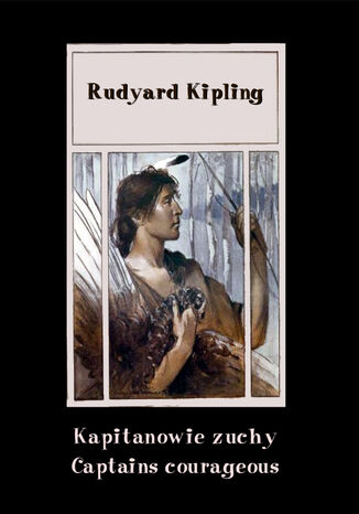 Kapitanowie zuchy. Captains courageous Rudyard Kipling - okładka książki