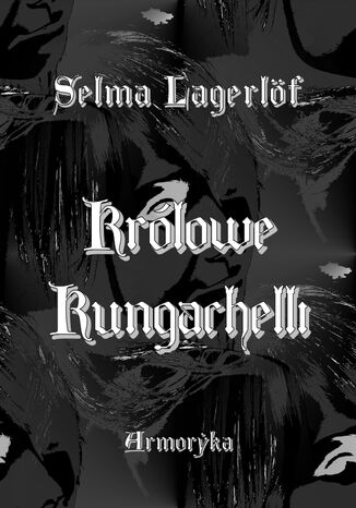 Krlowe Kungachelli Selma Lagerlf - okadka ebooka
