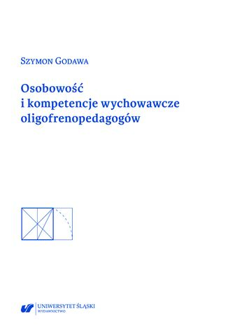 Osobowość i kompetencje wychowawcze oligofrenopedagogów Szymon Godawa - okładka ebooka