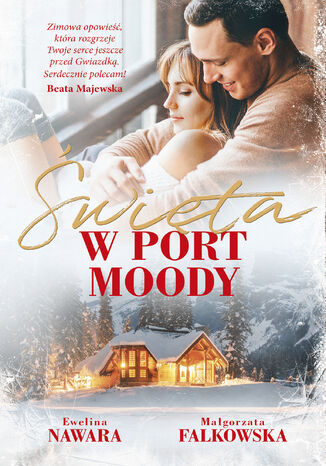 Święta w Port Moody Ewelina Nawara, Małgorzata Falkowska Święta w Port Moody Ewelina Nawara, Małgorzata Falkowska