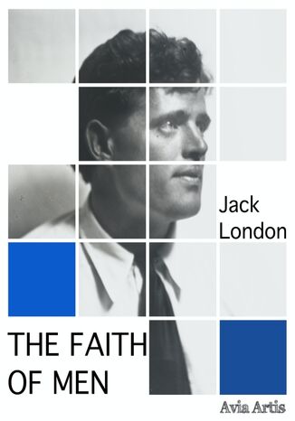 The Faith of Men Jack London - okadka ksiki