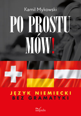Po prostu mów! Język niemiecki bez gramatyki Kamil Mykowski  - okładka audiobooks CD
