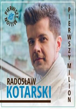 Pierwszy milion. Odcinek ósmy, czyli jak zaczynał Radosław Kotarski, Roman Karkosik oraz twórca firmy Kross
