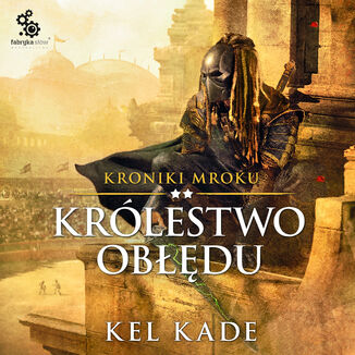 Kroniki mroku (#2). Krlestwo obdu Kel Kade - okadka audiobooka MP3