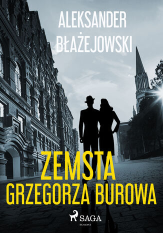 Zemsta Grzegorza Burowa Aleksander Baejowski - okadka ebooka
