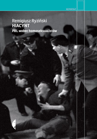 Okładka książki Hiacynt. PRL wobec homoseksualistów