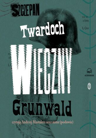 Wieczny Grunwald. Powieść zza końca czasów Szczepan Twardoch - okładka audiobooks CD