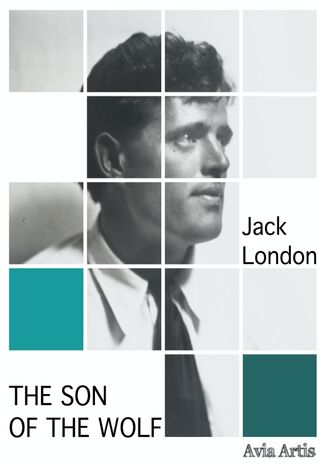 The Son of the Wolf Jack London - okładka książki