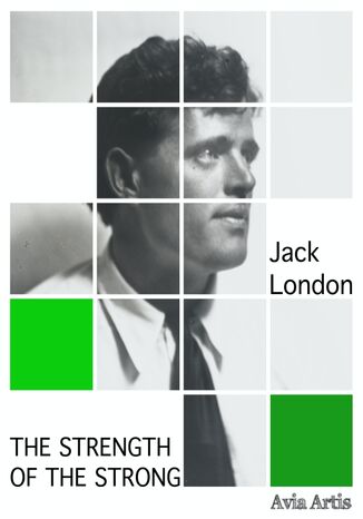 The Strength of the Strong Jack London - okładka książki