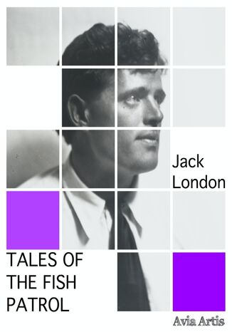 Tales of the Fish Patrol Jack London - okładka książki