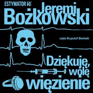 Dziękuję, wolę więzienie Jeremi Bożkowski - okładka audiobooka MP3