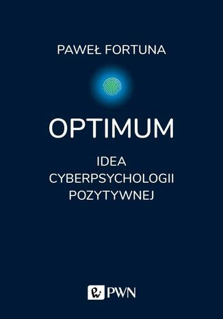 Optimum. Idea cyberpsychologii pozytywnej Pawe Fortuna - okadka ebooka