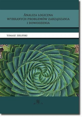 Analiza logiczna wybranych problemów zarządzania i dowodzenia Tomasz P. Zieliński - okładka książki