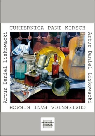 Cukiernica pani Kirsch Artur Daniel Liskowacki - okadka audiobooka MP3