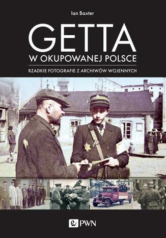 Getta w okupowanej Polsce Ian Baxter - okadka audiobooka MP3