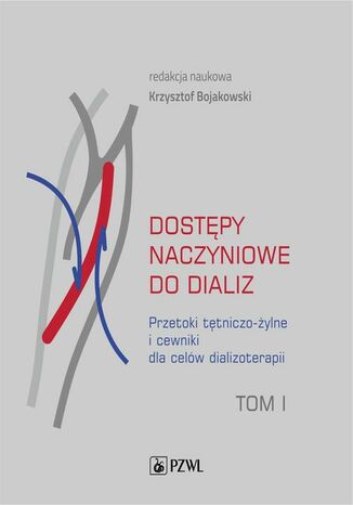 Dostpy naczyniowe do dializ. Tom 1 Krzysztof Bojakowski - okadka audiobooks CD