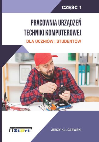 Pracownia Urządzeń Techniki Komputerowej dla ucznia i studenta Jerzy Kluczewski - okładka ebooka