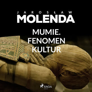 Mumie. Fenomen kultur Jarosaw Molenda - okadka audiobooka MP3