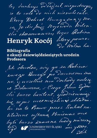 Okładka:Henryk Kocój. Bibliografia z okazji dziewięćdziesiątych urodzin Profesora 