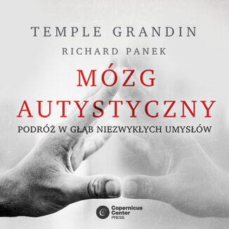 Mózg autystyczny. Podróż w głąb niezwykłych umysłów Temple Grandin, Richard Panek - okładka audiobooka MP3