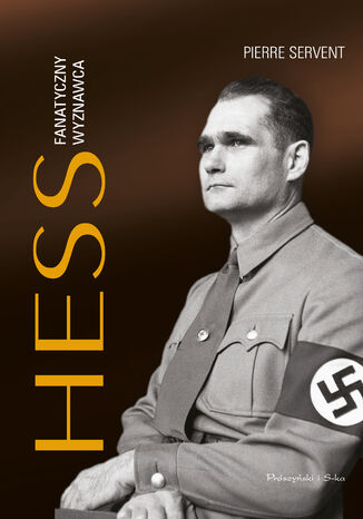 Okładka książki/ebooka Hess. Fanatyczny wyznawca