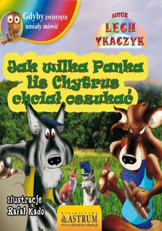 Jak wilka Panka lis Chytrus chcia oszuka - bajka Lech Tkaczyk - okadka audiobooks CD