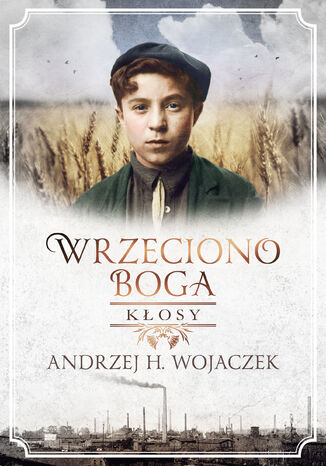 Wrzeciono Boga. Kosy Andrzej H. Wojaczek - okadka ebooka