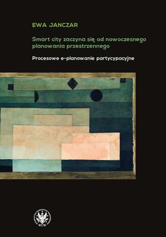 Smart City zaczyna si od nowoczesnego planowania przestrzennego Ewa Janczar - okadka ebooka