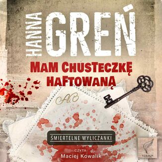 Mam chusteczkę haftowaną Hanna Greń - okładka audiobooka MP3