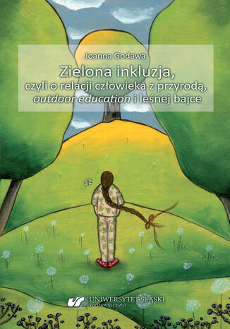 Zielona inkluzja, czyli o relacji człowieka z przyrodą, outdoor education i leśnej bajce Joanna Godawa - okładka audiobooka MP3