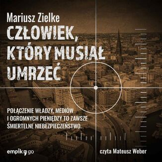 Czowiek, ktry musia umrze Mariusz Zielke - okadka audiobooka MP3