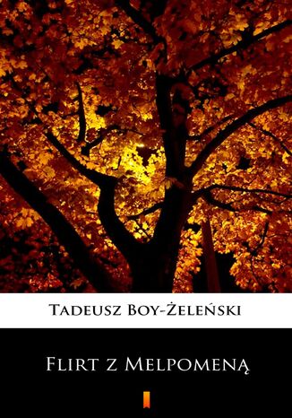 Flirt z Melpomen Tadeusz Boy-eleski - okadka ebooka