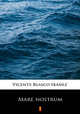 Mare nostrum Vicente Blasco Ibez - okadka ebooka