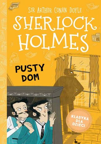 Okładka:Klasyka dla dzieci. Sherlock Holmes. Tom 21. Pusty dom 