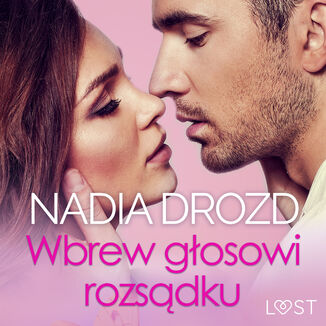 Wbrew gosowi rozsdku  seks z eks Nadia Drozd - okadka audiobooka MP3