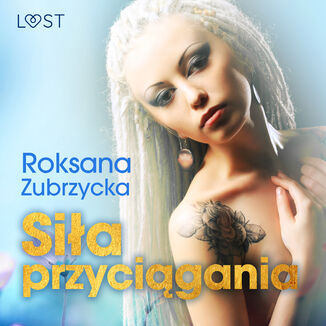 Sia przycigania  lesbijskie opowiadanie erotyczne Roksana Zubrzycka - okadka audiobooka MP3