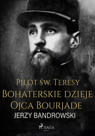 Pilot w. Teresy. Bohaterskie dzieje Ojca Bourjade Jerzy Bandrowski - okadka audiobooka MP3